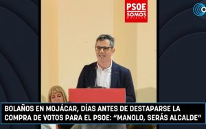 Compra de votos en Mojácar presuntamente vinculada al PSOE. Félix Bolaños en Mojácar.